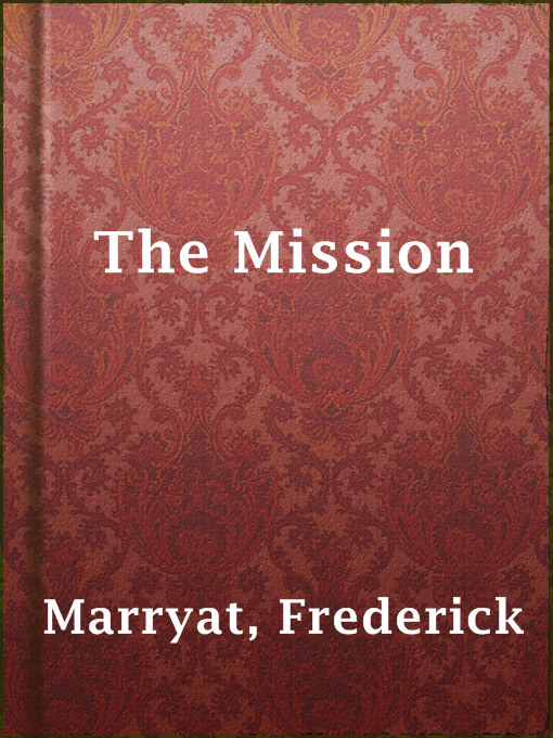 Title details for The Mission by Frederick Marryat - Available